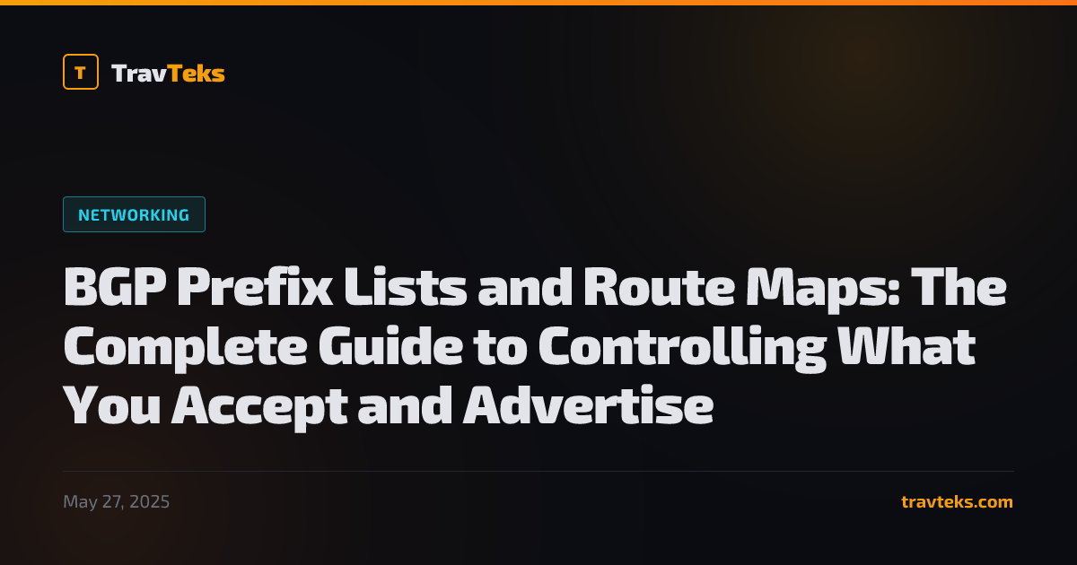 BGP Prefix Lists and Route Maps: The Complete Guide to Controlling What ...